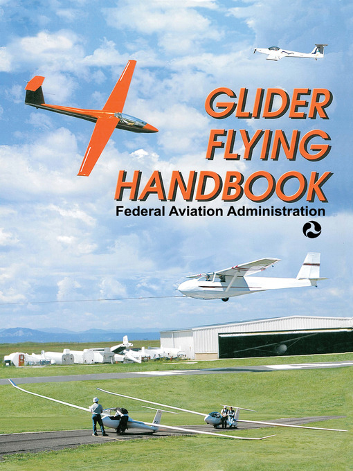 Title details for Glider Flying Handbook by Federal Aviation Administration - Available